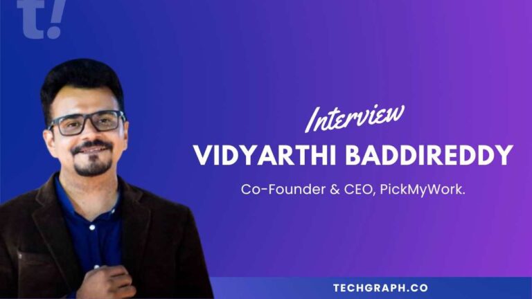 An interview with Vidyarthi Baddireddy, Co-founder & CEO of PickMyWork