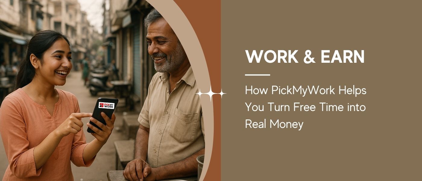 Work and Earn - ow PickMyWork Helps You Turn Time into Money