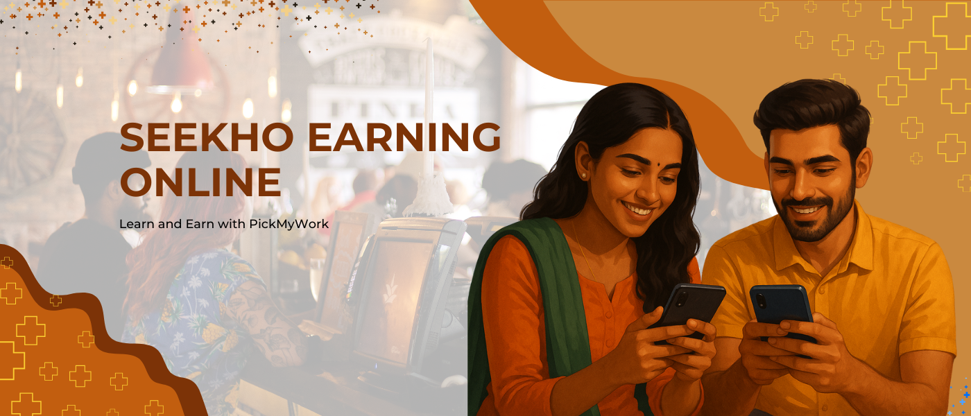 Earning Seekh Online - Learn how to Earn Online with PickMyWork App
